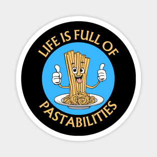 Life Is Full Of Pastabilities | Pasta Pun Magnet